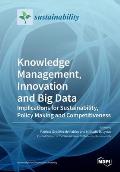 Knowledge Management, Innovation and Big Data: Implications for Sustainability, Policy Making and Competitiveness
