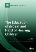 The Education of d/Deaf and Hard of Hearing Children: Perspectives on Language and Literacy Development