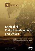 Control of Multiphase Machines and Drives