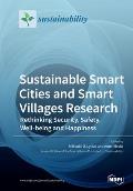 Sustainable Smart Cities and Smart Villages Research: Rethinking Security, Safety, Well-being and Happiness
