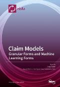 Claim Models: Granular Forms and Machine Learning Forms
