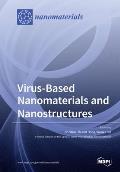 Virus-Based Nanomaterials and Nanostructures