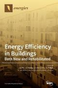Energy Efficiency in Buildings: Both New and Rehabilitated