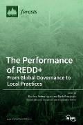 The Performance of REDD+ From Global Governance to Local Practices