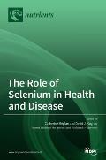 The Role of Selenium in Health and Disease