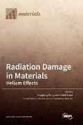 Radiation Damage in Materials: Helium Effects
