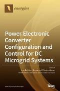 Power Electronic Converter Configuration and Control for DC Microgrid Systems