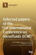 Selected papers of the 1st International Conference on Nanofluids (ICNf)