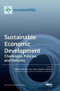 Sustainable Economic Development: Challenges, Policies, and Reforms