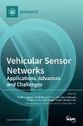 Vehicular Sensor Networks: Applications, Advances and Challenges
