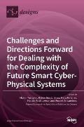 Challenges and Directions Forward for Dealing with the Complexity of Future Smart Cyber-Physical Systems