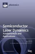 Semiconductor Laser Dynamics: Fundamentals and Applications