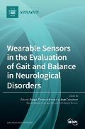 Wearable Sensors in the Evaluation of Gait and Balance in Neurological Disorders