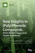 New Insights in (Poly)Phenolic Compounds: From Dietary Sources to Health Evidences