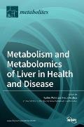 Metabolism and Metabolomics of Liver in Health and Disease
