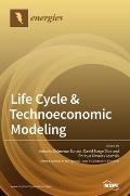 Life Cycle & Technoeconomic Modeling