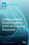 Computational Fluid Dynamics (CFD) of Chemical Processes