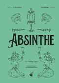 Absinthe The Forbidden Spirit