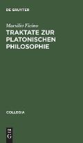 Traktate Zur Platonischen Philosophie