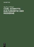 Carl Schmitts Kulturkritik Der Moderne: Text, Kommentar Und Analyse Der Schattenrisse Des Johannes Negelinus