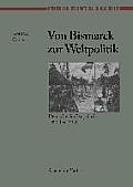 Von Bismarck Zur Weltpolitik: Deutsche Au?enpolitik 1890 Bis 1902