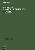 Markt - Republik - Tugend: Probleme Gesellschaftlicher Modernisierung Im Britischen Politischen Denken 1670-1790