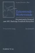 Zeitenwende - Wertewende: Internationaler Kongre? Der Nietzsche-Gesellschaft Zum 100. Todestag Friedrich Nietzsches Vom 24.-27. August 2000 in N
