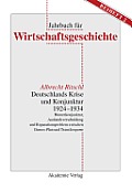 Deutschlands Krise Und Konjunktur 1924 1934: Binnenkonjunktur, Auslandsverschuldung Und Reparationsproblem Zwischen Dawes-Plan Und Transfersperre
