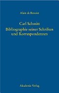 Carl Schmitt - Bibliographie seiner Schriften und Korrespondenzen