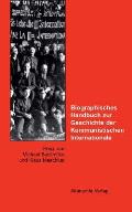 Biographisches Handbuch Zur Geschichte Der Kommunistischen Internationale: Ein Deutsch-Russisches Forschungsprojekt