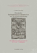 , Via Media': Spiritualistische Lebenswelten Und Konfessionalisierung: Das S?ddeutsche Schwenckfeldertum Im 16. Und 17. Jahrhundert