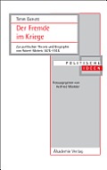 Der Fremde Im Kriege: Zur Politischen Theorie Und Biographie Von Robert Michels 1876-1936