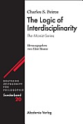 The Logic of Interdisciplinarity. 'The Monist'-Series: Herausgegeben Von Elize Bisanz