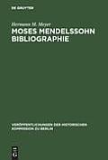 Moses Mendelssohn Bibliographie: Mit Einigen Erg?nzungen Zur Geistesgeschichte Des Ausgehenden 18. Jahrhunderts