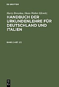 Handbuch der Urkundenlehre f?r Deutschland und Italien. Band 2 Abt. 1/2
