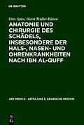 Anatomie Und Chirurgie Des Sch?dels, Insbesondere Der Hals-, Nasen- Und Ohrenkrankheiten Nach Ibn Al-Quff