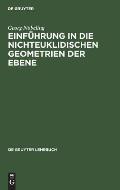 Einf?hrung in die nichteuklidischen Geometrien der Ebene