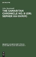 The Samaritan Chronicle No. II (Or: Sepher Ha-Yamim): From Joshua to Nebuchadnezzar