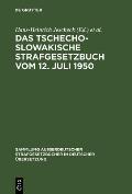 Das Tschechoslowakische Strafgesetzbuch Vom 12. Juli 1950: (In Der Fassung Vom 22. Dezember 1956)