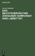 Das Rechtsverh?ltnis zwischen Komponist und Librettist