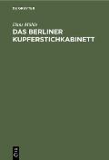 Das Berliner Kupferstichkabinett