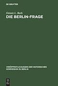 Die Berlin-Frage: 1949-1955; Verhandlungsgrundlagen Und Eind?mmungspolitik