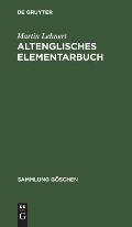 Altenglisches Elementarbuch: Einf?hrung, Grammatik, Texte Mit ?bersetzung Und W?rterbuch