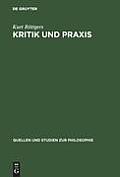 Kritik Und PRAXIS: Zur Geschichte Des Kritikbegriffs Von Kant Bis Marx