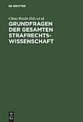 Grundfragen Der Gesamten Strafrechtswissenschaft: Festschrift Fr Heinrich Henkel Zum 70. Geburtstag Am 12. September 1973