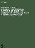Atlas of the Textural Patterns of Basic and Ultrabasic Rocks and Their Genetic Significance