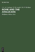 Rome and the Anglicans: Historical and Doctrinal Aspects of Anglican-Roman Catholic Relations
