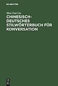 Chinesisch-Deutsches Stilw?rterbuch F?r Konversation