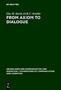 From Axiom to Dialogue: A Philosophical Study of Logics and Argumentation