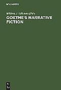 Goethe's Narrative Fiction: The Irvine Goethe Symposium